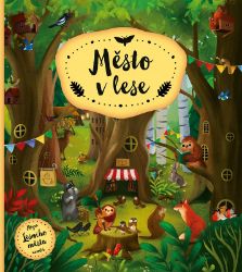 Město v lese - Helena Haraštová - Pohádky pro děti o zvířátkách Město v lese