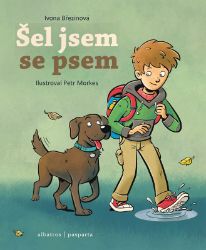 Šel jsem se psem - Ivona Březinová - Dobrodružné knihy pro děti Šel jsem se psem