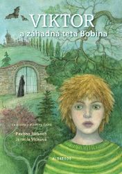 Viktor a záhadná teta Bobina - Jarmila Vlčková,Pavlína Jurková - Dobrodružné knihy pro děti Viktor a záhadná teta Bobina