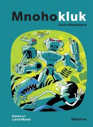 Mnohokluk - Lucie Hlavinková - Sci-fi knihy pro děti Mnohokluk