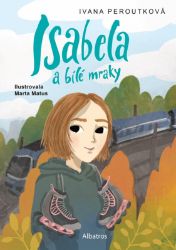Isabela a bílé mraky - Ivana Peroutková - Knihy pro dívky Isabela a bílé mraky