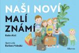 Naši noví malí známí - Robin Král - Básničky a říkadla pro děti Naši noví malí známí