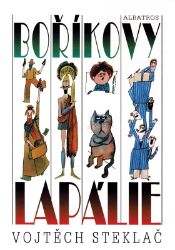 Boříkovy lapálie - Vojtěch Steklač - Dobrodružné knihy pro děti Boříkovy lapálie