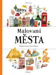 Malovaná města - Jana Sedláčková - Populárně naučná literatura pro děti Malovaná města