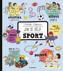 Jak se dělá sport - Oldřich Růžička - Kreativní knihy pro děti Jak se dělá sport