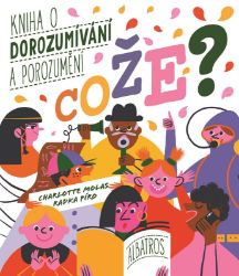 Cože? Kniha o dorozumívání a porozumění Cože? Kniha o dorozumívání a porozumění