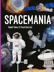 Spacemania - Tomáš Tůma,Pavel Gabzdyl - Populárně naučná literatura pro děti Spacemania
