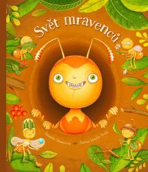 Svět mravenců - Štěpánka Sekaninová - Populárně naučná literatura pro děti Svět mravenců