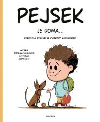 Pejsek je doma... - Štěpánka Sekaninová - Populárně naučná literatura pro děti Pejsek je doma...