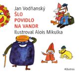 Šlo povidlo na vandr - Jan Vodňanský - Básničky a říkadla pro děti Šlo povidlo na vandr