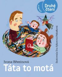 Táta to motá - Druhé čtení - Ivona Březinová - Pohádky pro děti Táta to motá