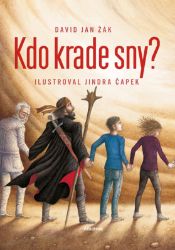 Kdo krade sny? - Jaroslav Foglar,David Jan Žák - Dobrodružné knihy pro děti Kdo krade sny?