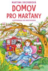 Domov pro Marťany - Martina Drijverová - Beletrie pro děti a mládež Domov pro Marťany