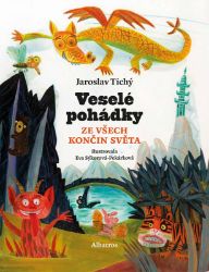 Veselé pohádky ze všech končin světa - Jaroslav Tichý - Pohádky pro děti Veselé pohádky ze všech končin světa