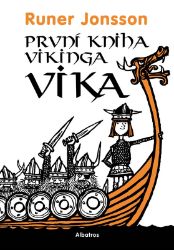 První kniha vikinga Vika - Runer Jonsson - Dobrodružné knihy pro děti První kniha vikinga Vika