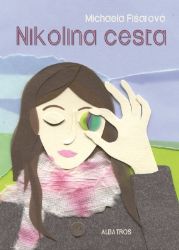 Nikolina cesta - Michaela Fišarová - Knihy pro dívky Nikolina cesta