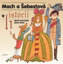 Mach a Šebestová v historii Mach a Šebestová v historii