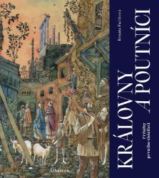 Královny a poutníci - Renáta Fučíková - Populárně naučná literatura pro děti Královny a poutníci