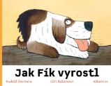 Jak Fík vyrostl - Rudolf Čechura - Leporela pro děti Jak Fík vyrostl