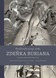 Podivuhodný svět Zdeňka Buriana - Ondřej Neff,Ondřej Müller,Rostislav Walica - Výtvarné umění Podivuhodný svět Zdeňka Buriana