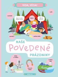 Vida, věda! Naše povedené prázdniny - Helena Haraštová,Lenka Chytilová - Dětské knihy o přírodě Vida, věda! Naše povedené prázdniny