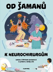 Od šamanů k neurochirurgům Od šamanů k neurochirurgům