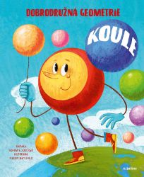 Koule - Bohdana Jarošová - Dětské knihy o přírodě Koule
