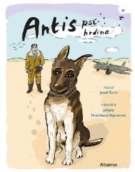 Antis: Psí hrdina - Josef Šorm - Komiksy pro děti Antis: Psí hrdina