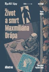Život a smrt Maxmiliána Drápa - Pavel Horna,Jaroslav Foglar - Detektivky pro děti Život a smrt Maxmiliána Drápa