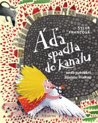 Áďa spadla do kanálu - Sylva Francová - Knihy pro první čtení Áďa spadla do kanálu