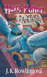 Harry Potter a vězeň z Azkabanu - J. K. Rowling - Knihy Harry Potter Harry Potter a vězeň z Azkabanu