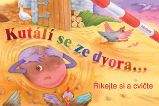 Kutálí se ze dvora - neznámý - Leporela pro děti Kutálí se ze dvora