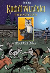 Kočičí válečníci: Havranova cesta (3) - Srdce válečníka - Erin Hunter - Manga Kočičí válečníci: Havranova cesta (3) - Srdce válečníka
