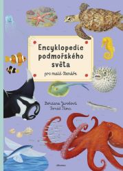Encyklopedie podmořského světa pro mladé čtenáře - Bohdana Jarošová - Encyklopedie pro děti Encyklopedie podmořského světa pro mladé čtenáře
