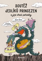 Soutěž jedlíků princezen a jiné dračí pohádky - Milan Šotek - Báje a pověsti Soutěž jedlíků princezen a jiné dračí pohádky