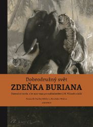 Dobrodružný svět Zdeňka Buriana Dobrodružný svět Zdeňka Buriana