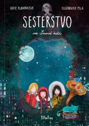 Sesterstvo ve Snové říši - Lucie Hlavinková - Dobrodružné knihy pro děti Sesterstvo ve Snové říši