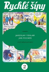 Rychlé šípy - sběratelské vydání - 2. díl - Jaroslav Foglar - Dětský komiks Rychlé šípy Rychlé šípy - sběratelské vydání - 2. díl