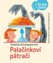 Palačinkoví pátrači - Daniela Krolupperová - Beletrie pro děti a mládež Palačinkoví pátrači