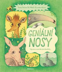 Geniální nosy - Lena Anlauf - Encyklopedie zvířat pro děti Geniální nosy