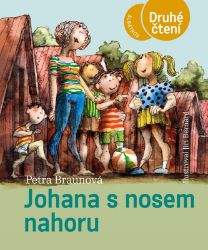 Johana s nosem nahoru - Petra Braunová - Dobrodružné knihy pro děti Johana s nosem nahoru