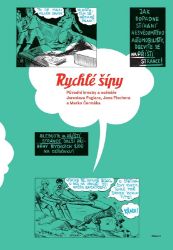 Rychlé šípy: Původní kresby a scénáře Jaroslava Foglara, Jana Fischera a Marko Čermáka Rychlé šípy: Původní kresby a scénáře Jaroslava Foglara, Jana Fischera a Marko Čermáka