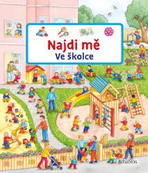 Najdi mě: Ve školce - Susanne Gernhäuser - Encyklopedie pro děti Najdi mě: Ve školce