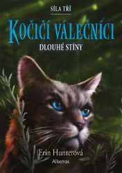 Kočičí válečníci: Síla tří (5) – Dlouhé stíny - Erin Hunter - Fantasy knihy pro děti Kočičí válečníci: Síla tří (5) – Dlouhé stíny