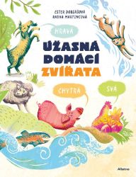 Úžasná domácí zvířata: Hravá, chytrá, svá Úžasná domácí zvířata: Hravá, chytrá, svá