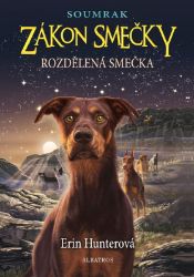 Zákon smečky: Soumrak (1) - Rozdělená smečka - Erin Hunter - Fantasy knihy pro děti Zákon smečky: Soumrak (1) - Rozdělená smečka