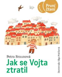 Jak se Vojta ztratil - Petra Braunová - Beletrie pro děti a mládež Jak se Vojta ztratil