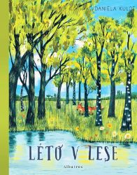 Léto v lese - Daniela Kulot - Obrázkové knihy pro nejmenší Léto v lese