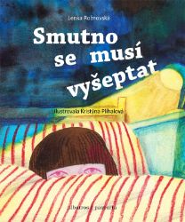 Smutno se musí vyšeptat - Lenka Rožnovská - Beletrie pro děti a mládež Smutno se musí vyšeptat
