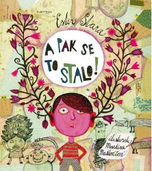 A pak se to stalo! - Ester Stará - Pohádky pro děti A pak se to stalo!